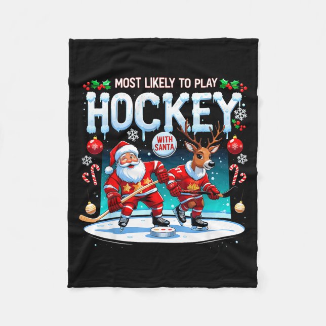 Most Likely To Play Hockey With Santa Christmas  Fleecedecke (Vorderseite)
