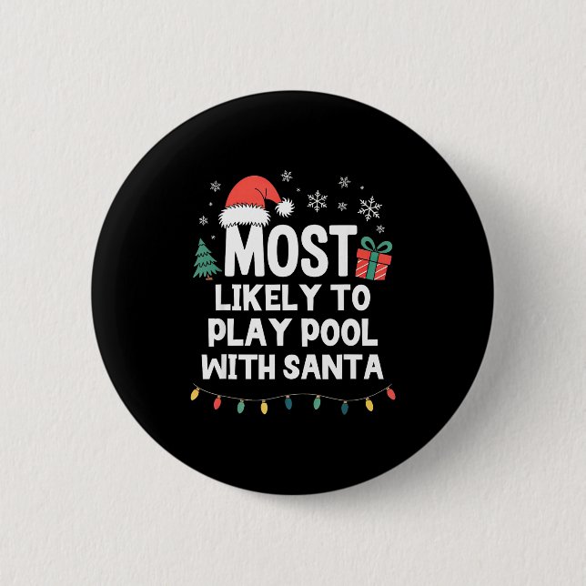 Most Likely To Play Ol With Santa Christmas Funny  Button (Vorderseite)