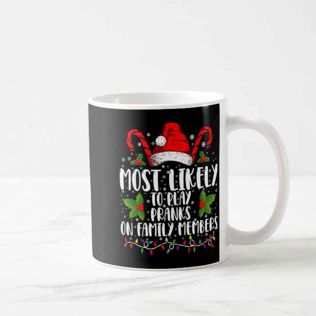 Most Likely To Play Pranks On Family Members Xmas  Kaffeetasse (Rechts)