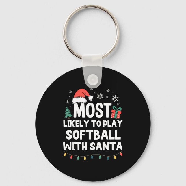 Most Likely To Play Softball With Santa Christmas  Schlüsselanhänger (Vorderseite)