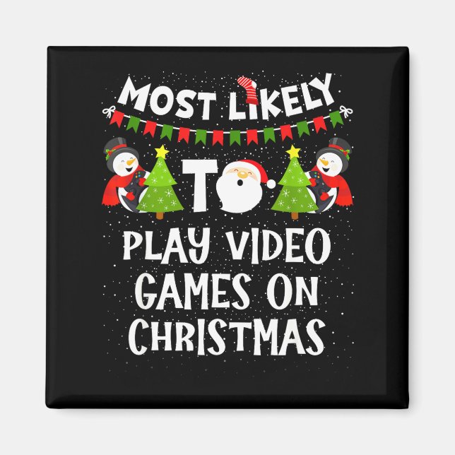 Most Likely To Play Video Games Funny Christmas Ga Magnet (Vorne)