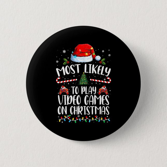Most Likely To Play Video Games On Christmas Famil Button (Vorderseite)