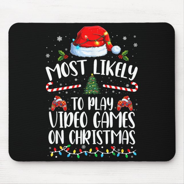 Most Likely To Play Video Games On Christmas Famil Mousepad (Vorne)