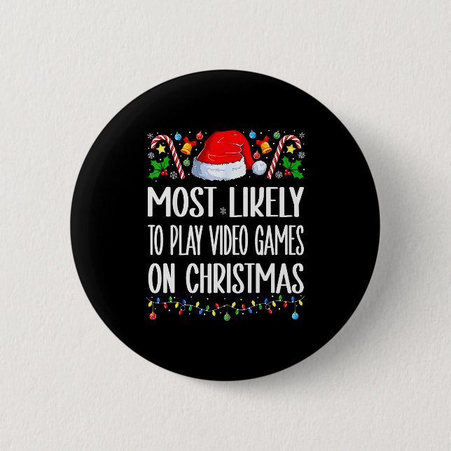 Most Likely To Play Video Games On Christmas Funny Button (Vorderseite)