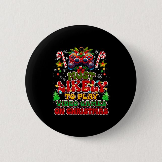 Most Likely To Play Video Games On Christmas Funny Button (Vorderseite)