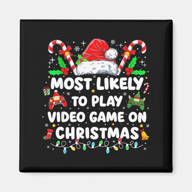 Most Likely To Play Video Games On Christmas Funny Magnet (Vorne)