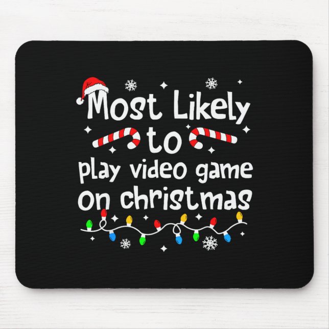 Most Likely To Play Video Games On Christmas Match Mousepad (Vorne)