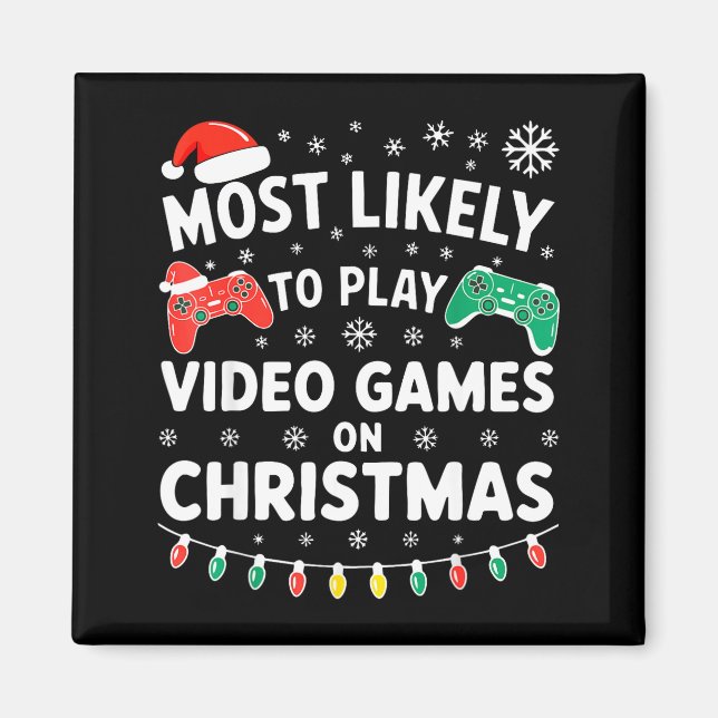 Most Likely To Play Video Games On Christmas Shirt Magnet (Vorne)