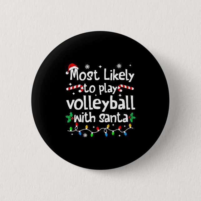 Most Likely To Play Volleyball With Santa C-hristm Button (Vorderseite)