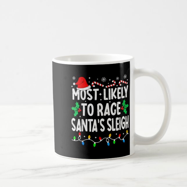 Most Likely To Race Santa's Sleigh Family Matching Kaffeetasse (Rechts)