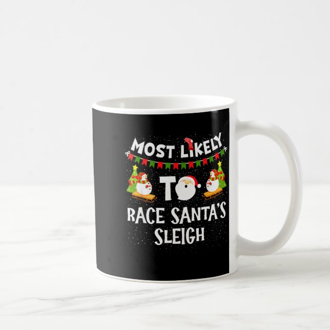 Most Likely To Race Santas Sleigh Funny Snowman Ch Kaffeetasse (Rechts)