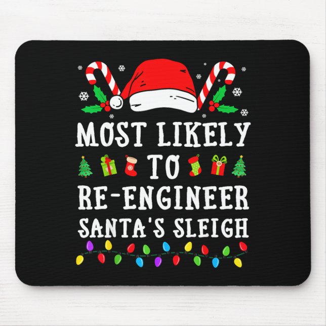 Most Likely To Re-engineer Santa's Sleigh Christma Mousepad (Vorne)