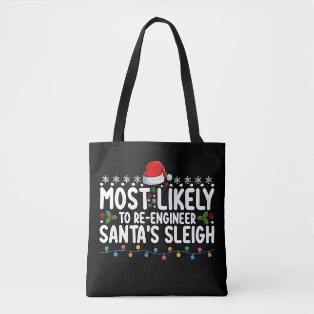 Most Likely To Re Engineer Santas Sleigh Christmas Tasche (Vorderseite)