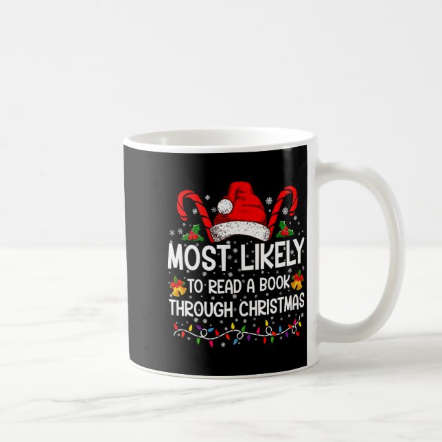 Most Likely To Read A Book Through Christmas  Kaffeetasse (Rechts)