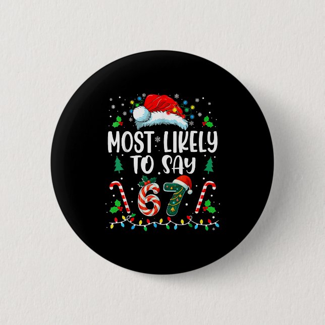 Most Likely To Say 67 Meme Six Seven Santa Christm Button (Vorderseite)