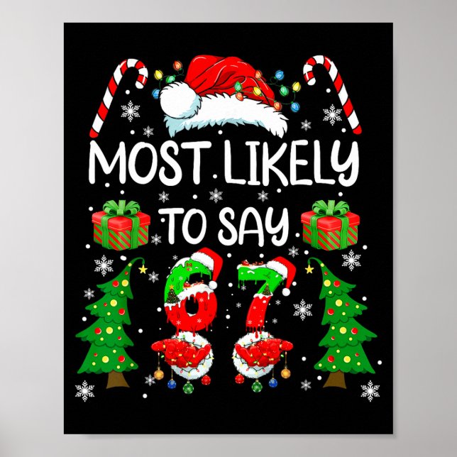 Most Likely To Say 67 Meme Six Seven Santa Christm Poster (Vorne)