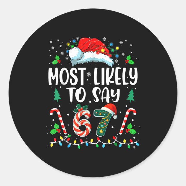 Most Likely To Say 67 Meme Six Seven Santa Christm Runder Aufkleber (Vorderseite)