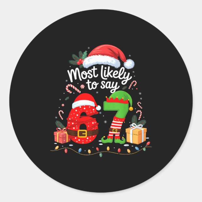 Most Likely To Say 67 Meme Six Seven Santa Christm Runder Aufkleber (Vorderseite)