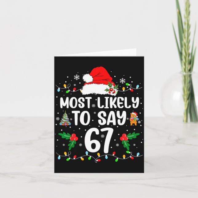 Most Likely To Say 67 Six Seven Funny 67 Christmas Karte (Vorderseite)