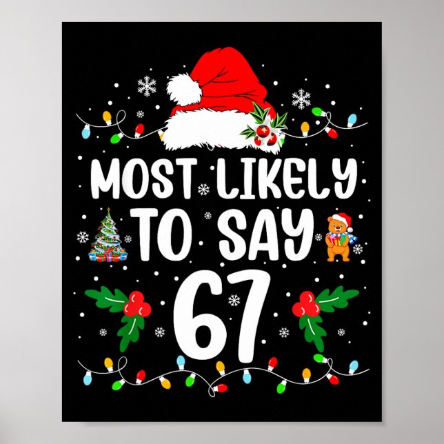 Most Likely To Say 67 Six Seven Funny 67 Christmas Poster (Vorne)