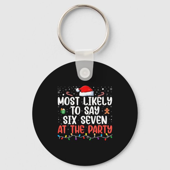 Most Likely To Say 67 Six Seven Funny 67 Christmas Schlüsselanhänger (Vorderseite)