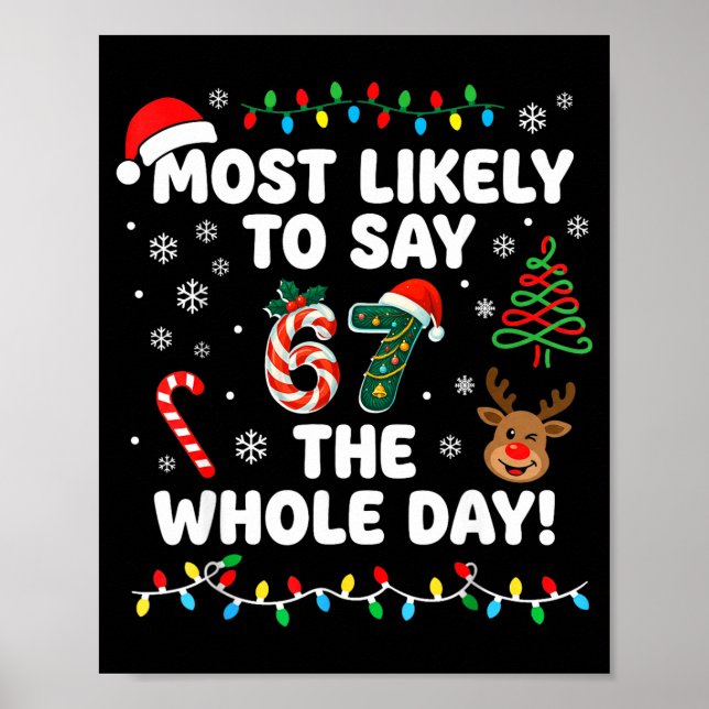 Most Likely To Say 6-7 The Whole Day Funny 67 Chri Poster (Vorne)