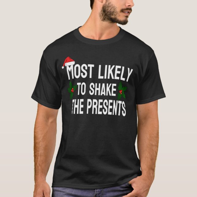 MOST LIKELY TO SHAKE THE PRESENTS T-Shirt (Vorderseite)