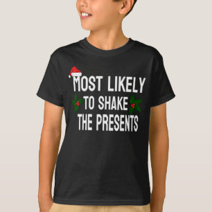 MOST LIKELY TO SHAKE THE PRESENTS T-Shirt