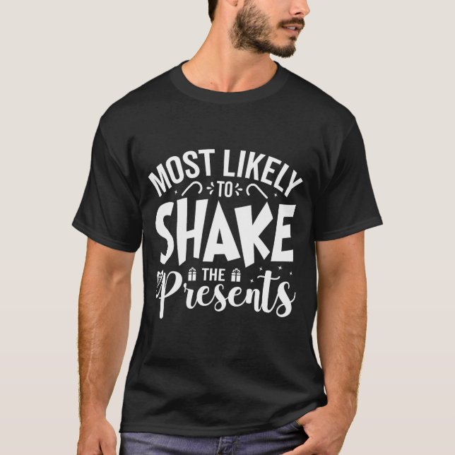 Most Likely To Shake The  T-Shirt (Vorderseite)