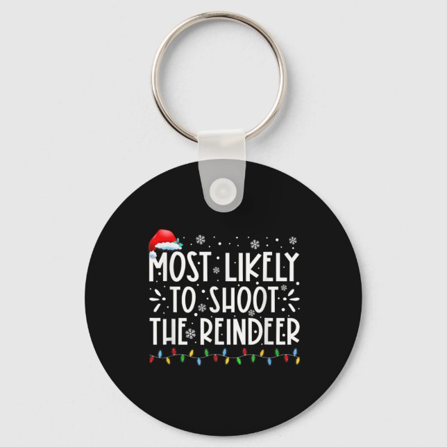 Most Likely To Shoot The Reindeer Family Christmas Schlüsselanhänger (Vorderseite)