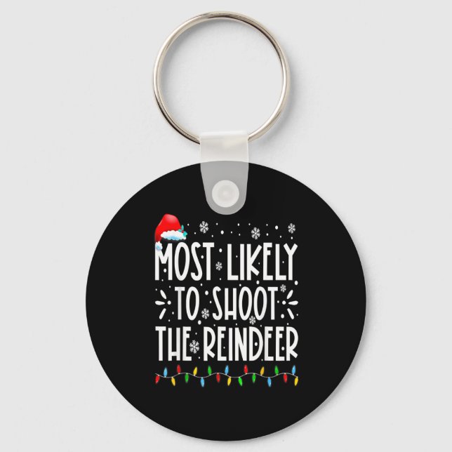Most Likely To Shoot The Reindeer Family Christmas Schlüsselanhänger (Vorderseite)