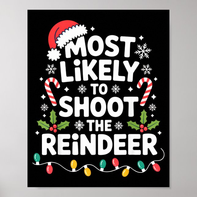 Most Likely To Shoot The Reindeer Funny Christmas  Poster (Vorne)