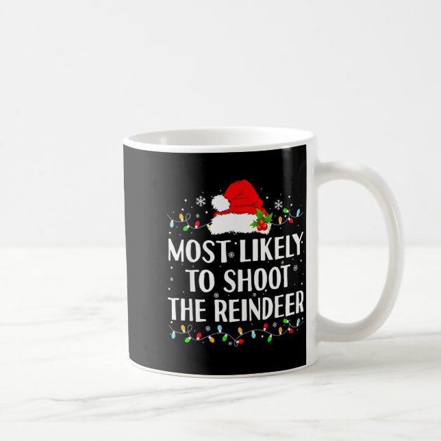 Most Likely To Shoot The Reindeer Funny Hunting Ch Kaffeetasse (Rechts)