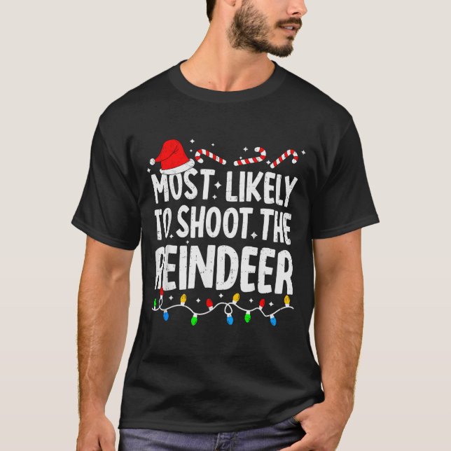 Most Likely To Shoot The Reindeer Funny Matching C T-Shirt (Vorderseite)