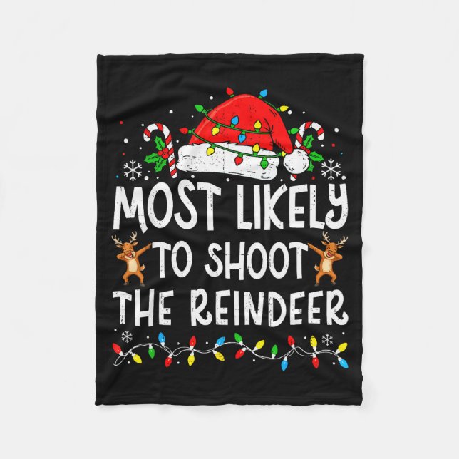 Most Likely To Shoot The Reindeer Matching Family  Fleecedecke (Vorderseite)