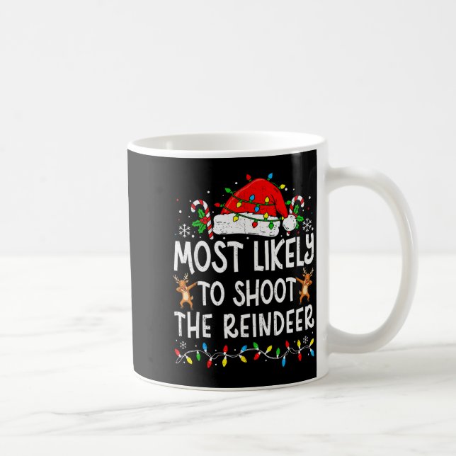 Most Likely To Shoot The Reindeer Matching Family  Kaffeetasse (Rechts)