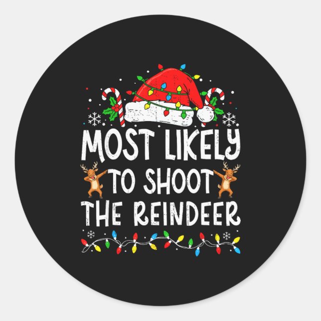 Most Likely To Shoot The Reindeer Matching Family  Runder Aufkleber (Vorderseite)