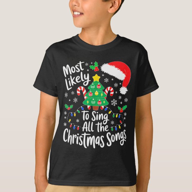 Most Likely To Sing All The Christmas Songs Shirt  (Vorderseite)