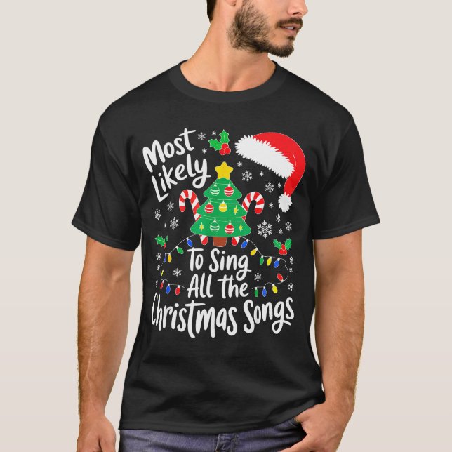Most Likely To Sing All The Christmas Songs Shirt  (Vorderseite)