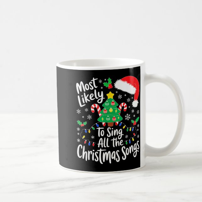 Most Likely To Sing All The Christmas Songs Shirt  Kaffeetasse (Rechts)