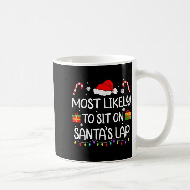 Most Likely To Sit On Santa's Lap Christmas Family Kaffeetasse (Rechts)