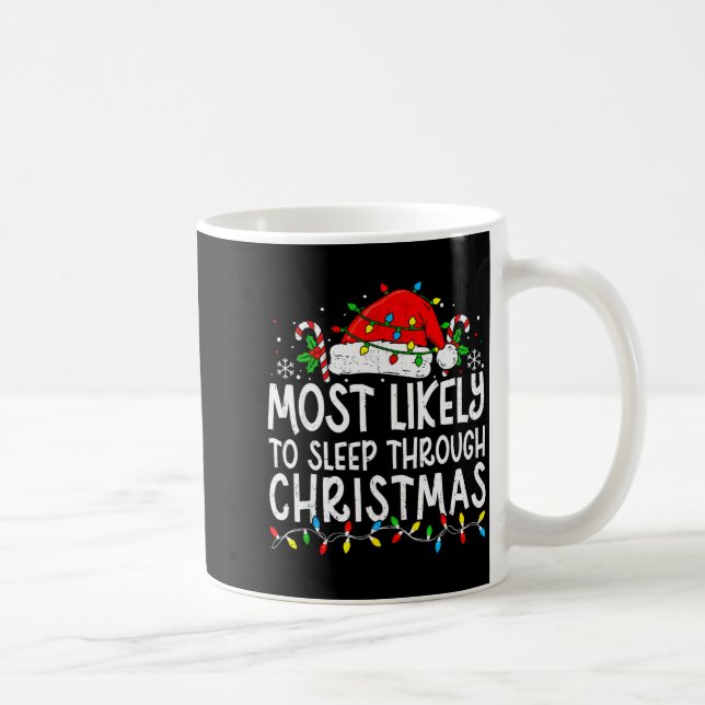 Most Likely To Sleep Through Christmas Matching Fa Kaffeetasse (Rechts)