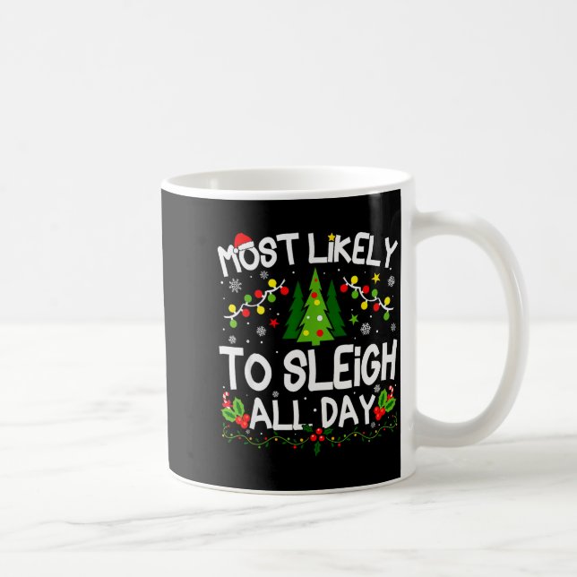 Most Likely To Sleigh All Day Christmas Matching  Kaffeetasse (Rechts)