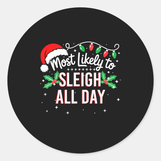 Most Likely To Sleigh All Day Funny Xmas  Runder Aufkleber (Vorderseite)