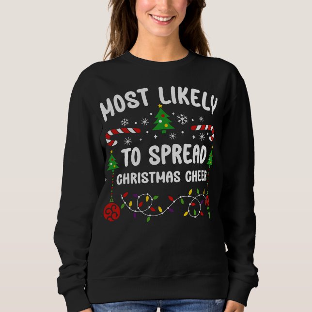 Most Likely to Spread Christmas Cheer Sweatshirt (Vorderseite)