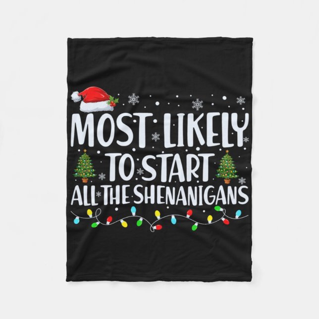 Most Likely To Start All The Shenanigans Christmas Fleecedecke (Vorderseite)