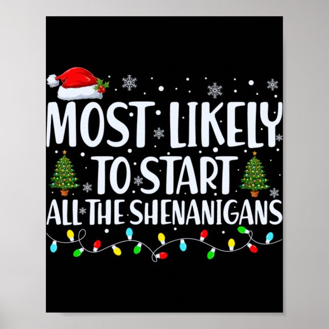 Most Likely To Start All The Shenanigans Christmas Poster (Vorne)
