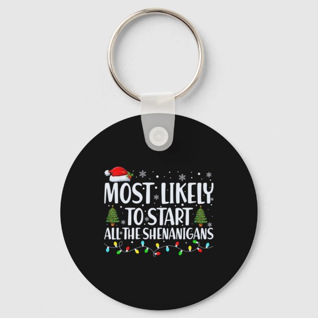 Most Likely To Start All The Shenanigans Christmas Schlüsselanhänger (Vorderseite)