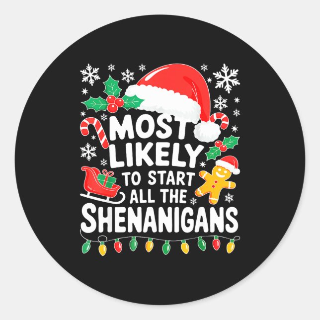 Most Likely To Start All The Shenanigans Shirt Chr Runder Aufkleber (Vorderseite)