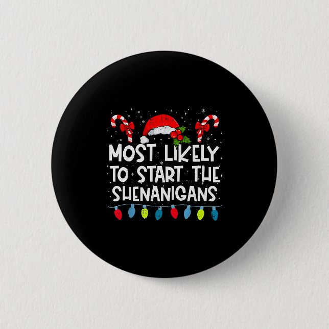 Most Likely To Start The Shenanigans Family Crew C Button (Vorderseite)
